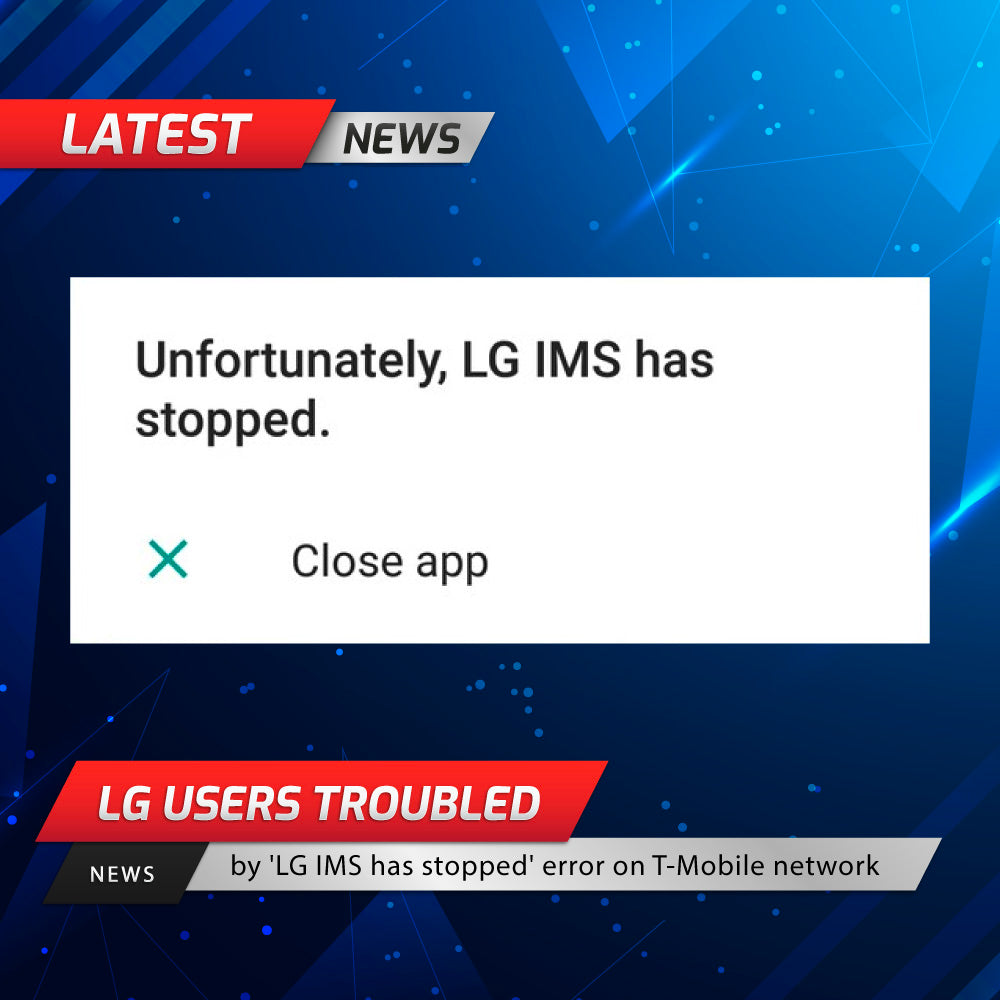 How to fix the 'LG IMS has stopped' message
